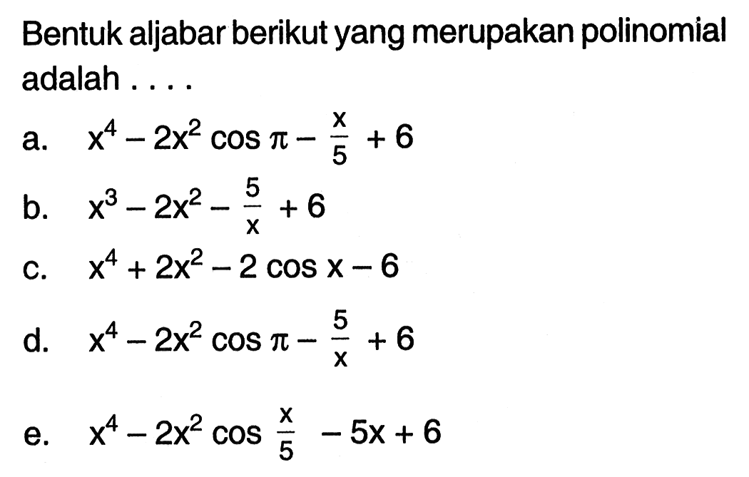 Bentuk aljabar berikut yang merupakan polinomial adalah