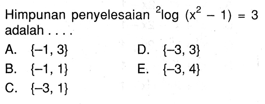 Himpunan penyelesaian 2log(x^2-1) = 3 adalah....