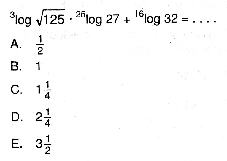 3log akar(125).25log27+16log32=. . . .