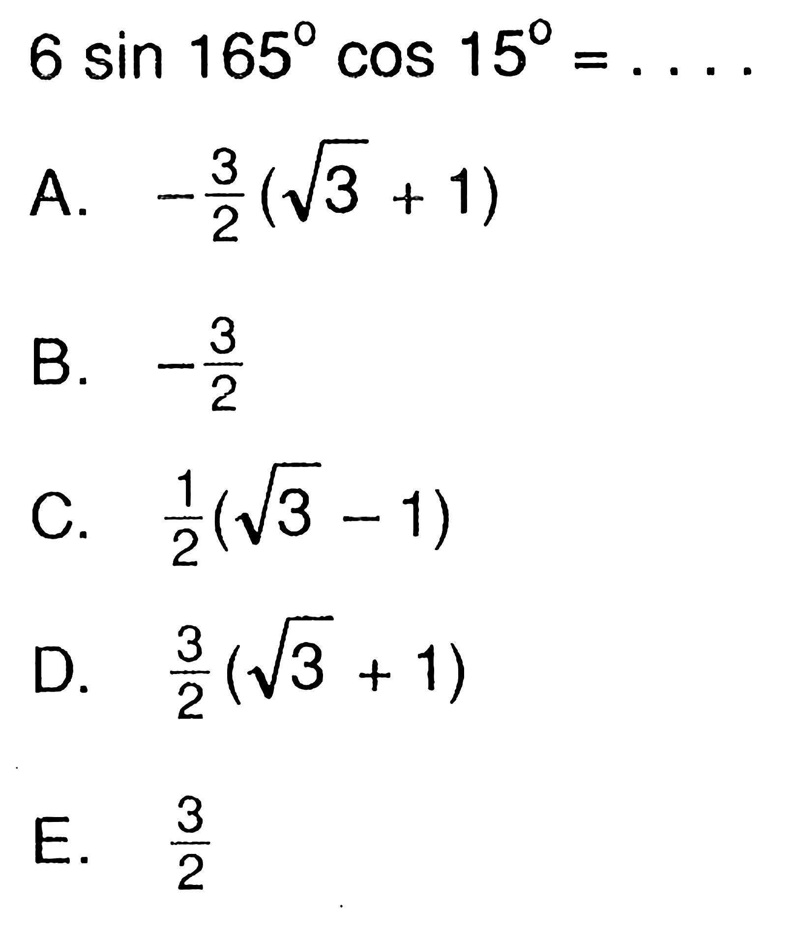  6sin 165cos 15=... 