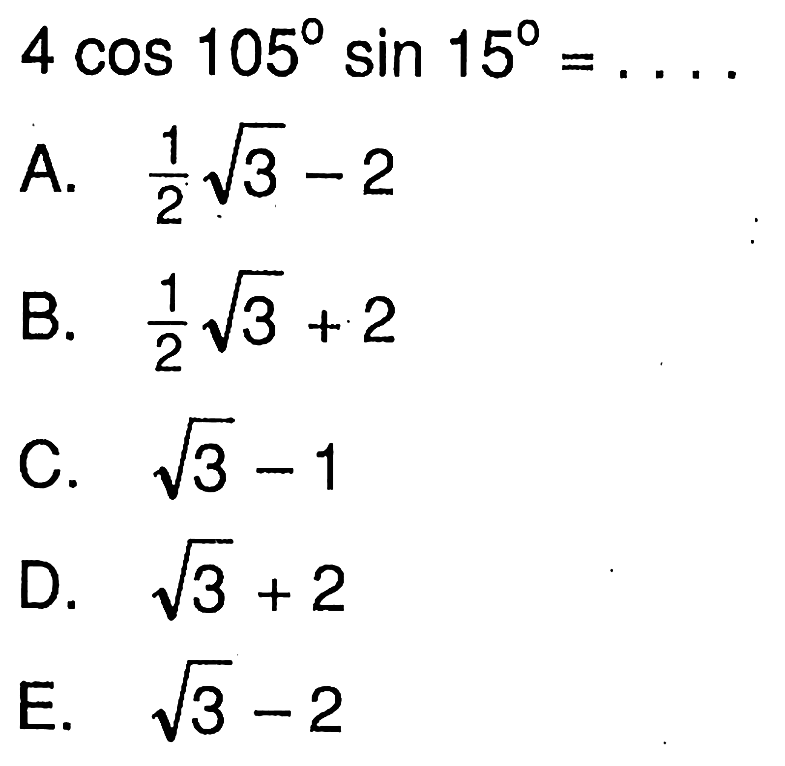 4 cos 105 sin 15=...