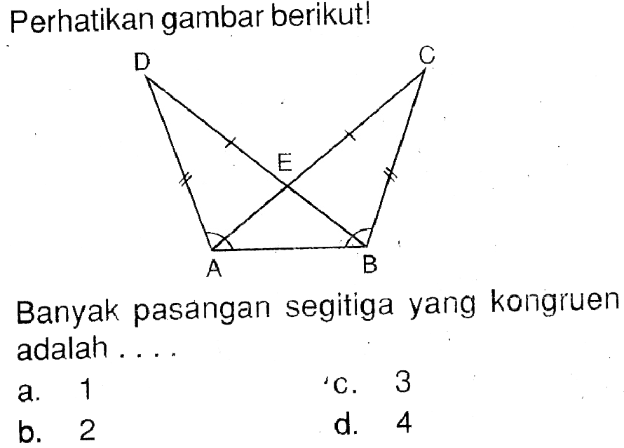 Perhatikan gambar berikut! D C E A BBanyak pasangan segitiga yang kongruen adalah ....