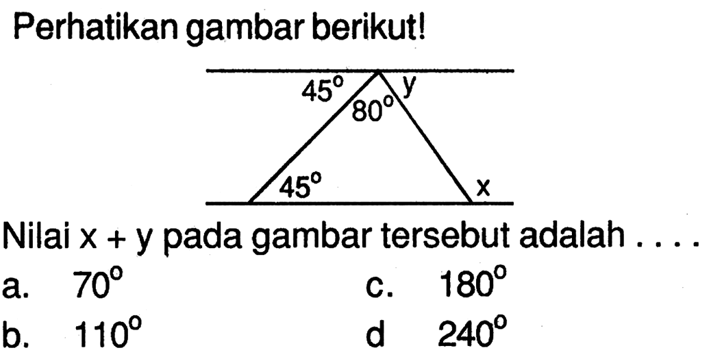 Perhatikan gambar berikut!Nilai x+y pada gambar tersebut adalah ....