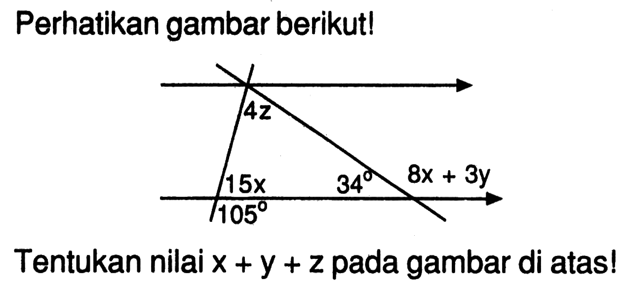 Perhatikan gambar berikut!
Tentukan nilai  x+y+z  pada gambar di atas!