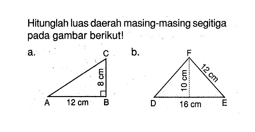 Hitunglah luas daerah masing-masing segitiga pada gambar berikut!a.b.