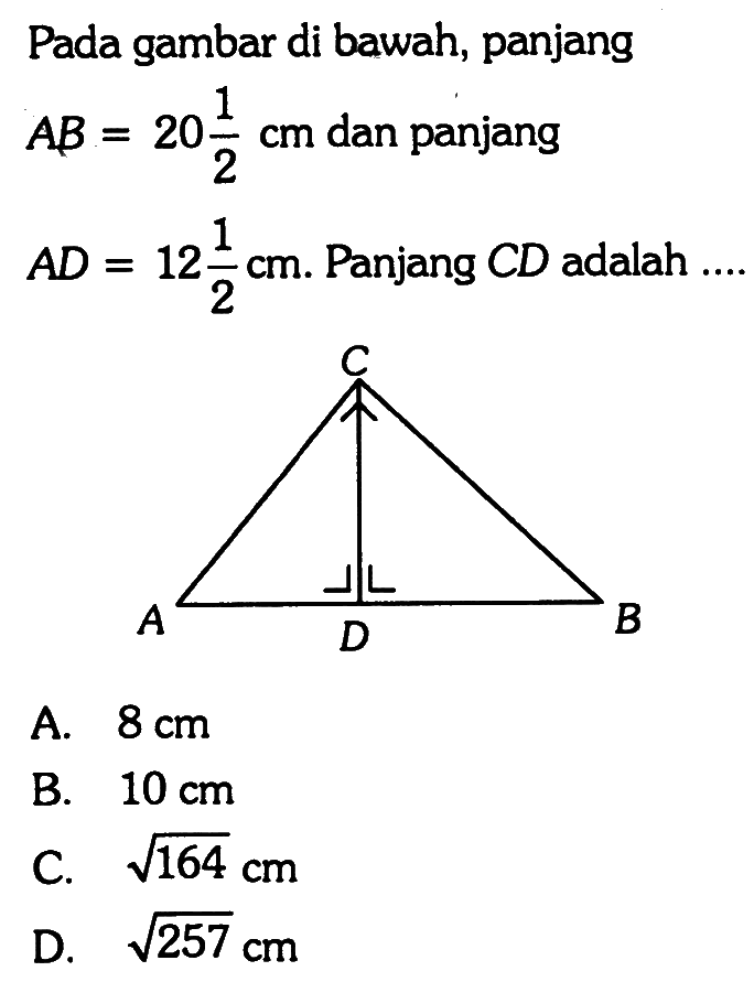 Pada gambar di bawah, panjang AB=20 1/2 cm dan panjang AD=12 1/2 cm.  Panjang CD  adalah ....