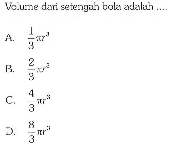 Volume dari setengah bola adalah ....