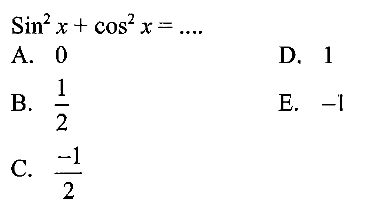 Sin^2x+cos^2x=....