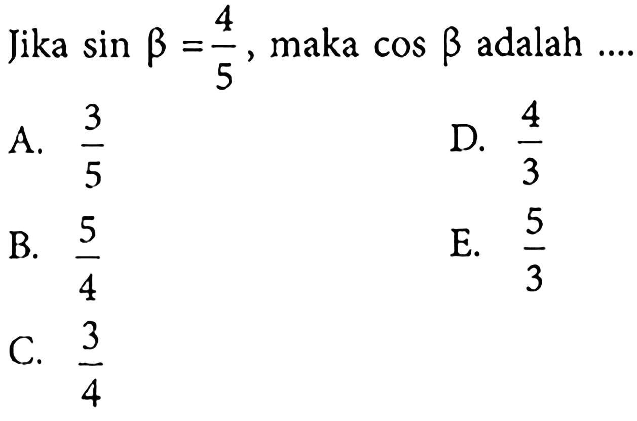 Jika sin b=4/5, maka cos b adalah..