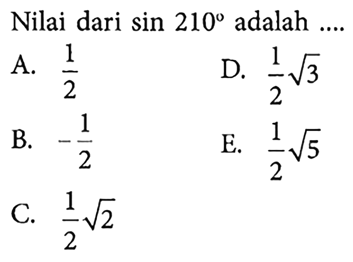 Nilai dari sin 210 adalah... 