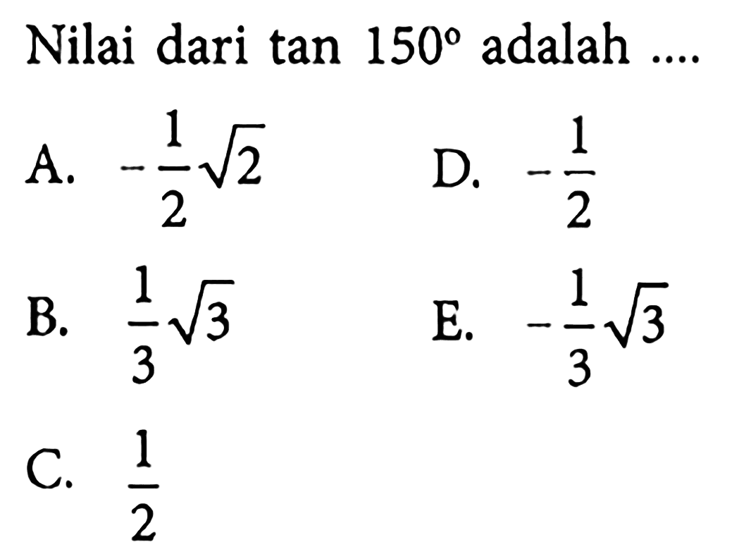 Nilai dari tan 150 adalah ....