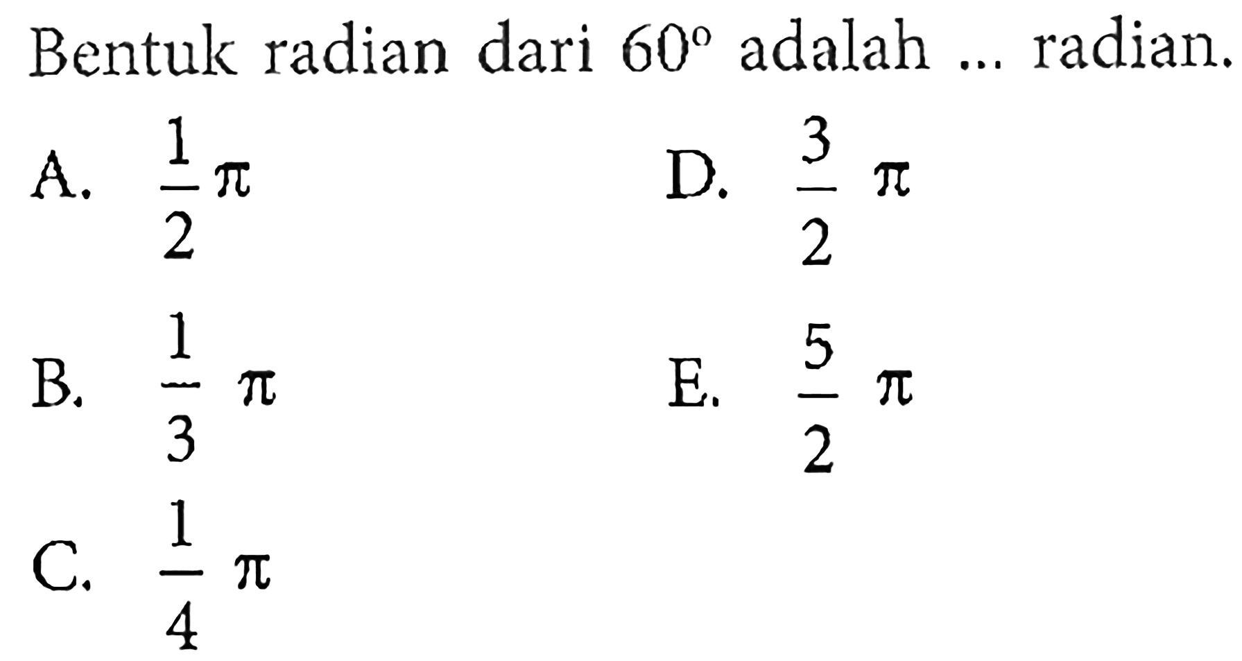 Bentuk radian dari  60  adalah ... radian.