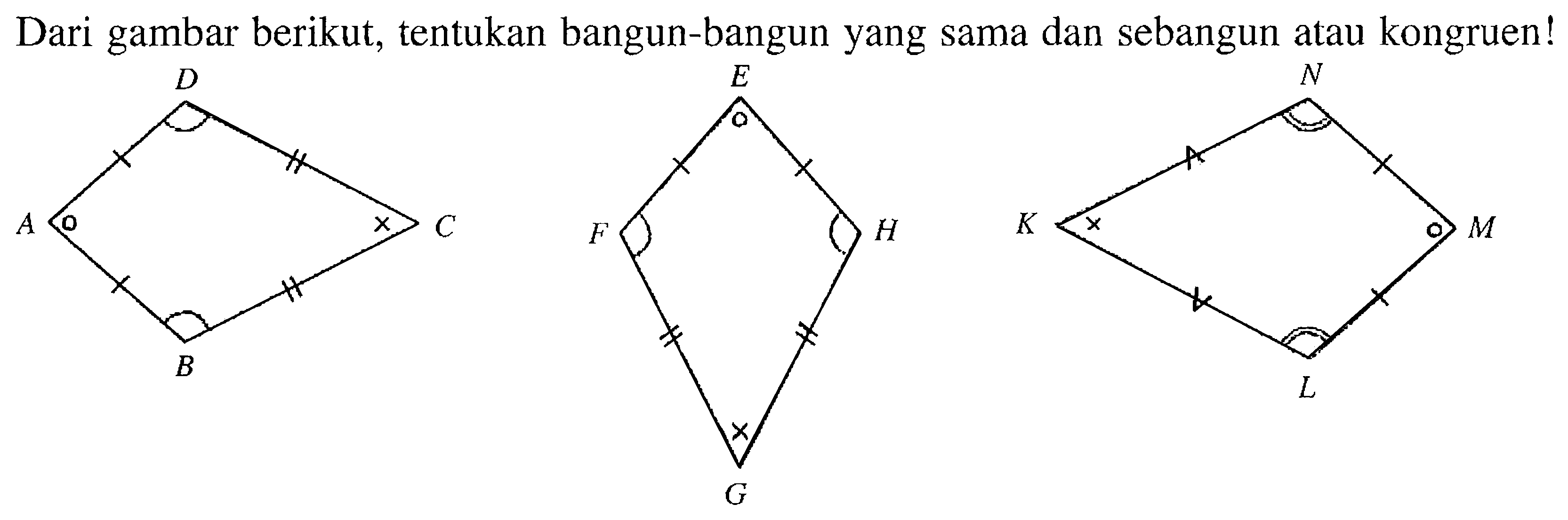 Dari gambar berikut, tentukan bangun-bangun yang sama dan sebangun atau kongruen!D E N A C F H K M B L G