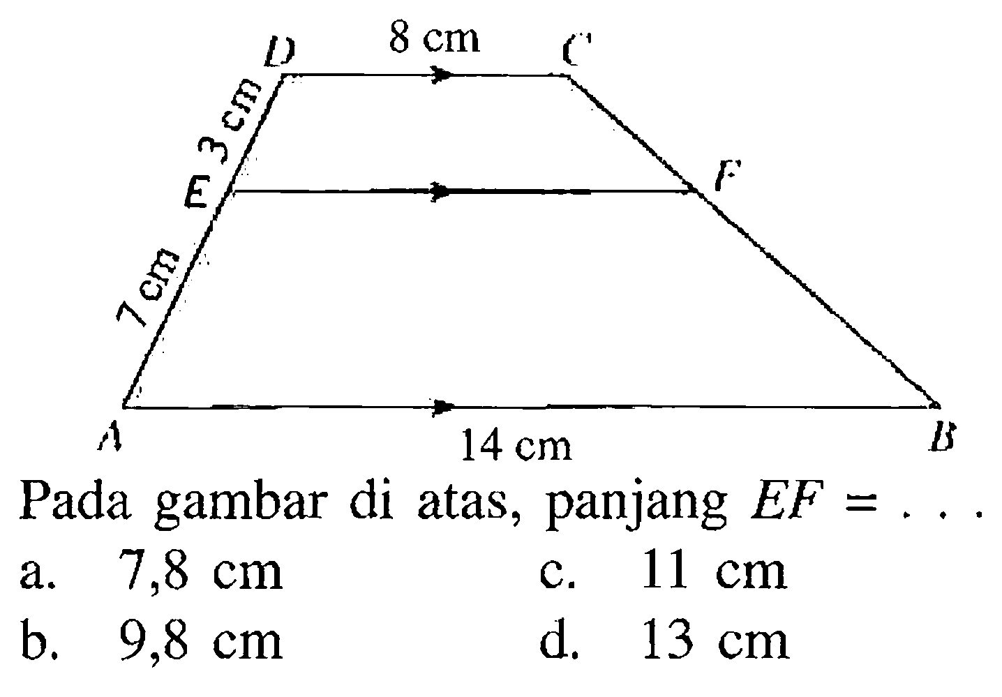 D 8 cm C3 cmE F7 cmA 14 cm BPada gambar di atas, panjang EF=...