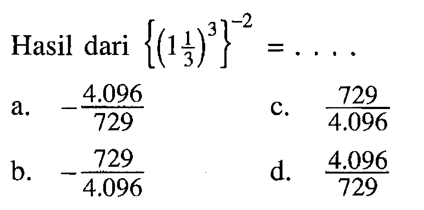 Hasil dari {(1(1/3))^3}^-2=...