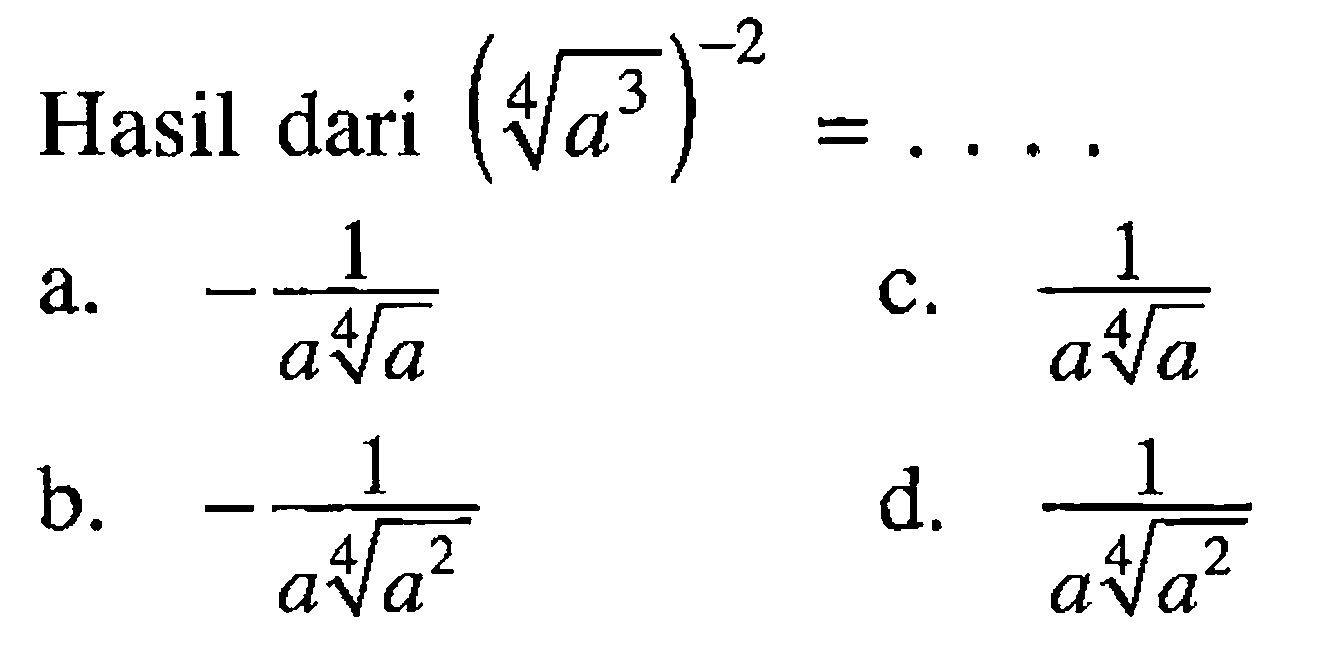 Hasil dari ((a^3)^(1/4))^(-2) = ...