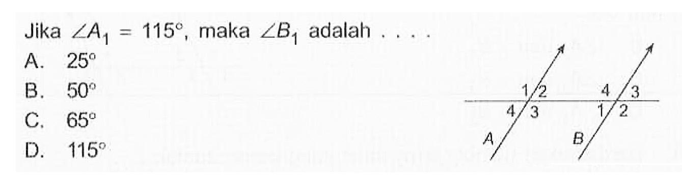 Jika sudut A1 = 115, maka sudut B1 adalah  ....Gambar: sudut 1, 2, 3, 4 pada A dan sudut 1, 2, 3, 4 pada B