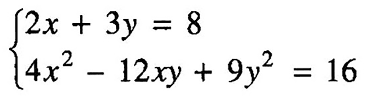 2x+3y=8 4x^2-12xy+9y^2=16