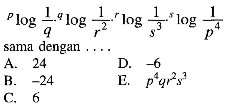 plog1/q.qlog1/r^2.rlog1/s^3.slog1/p^4 sama dengan ...