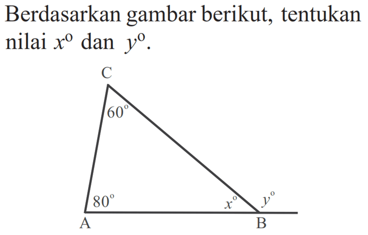 Berdasarkan gambar berikut, tentukan nilai x dan y. 60 80 x y