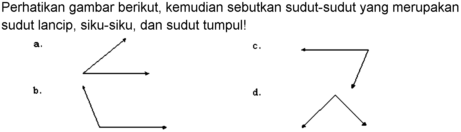 Perhatikan gambar berikut, kemudian sebutkan sudut-sudut yang merupakan sudut lancip, siku-siku, dan sudut tumpul! 