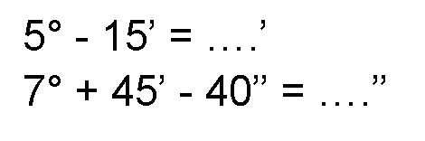  5-15'=... 
 7+45'-40''=..." 