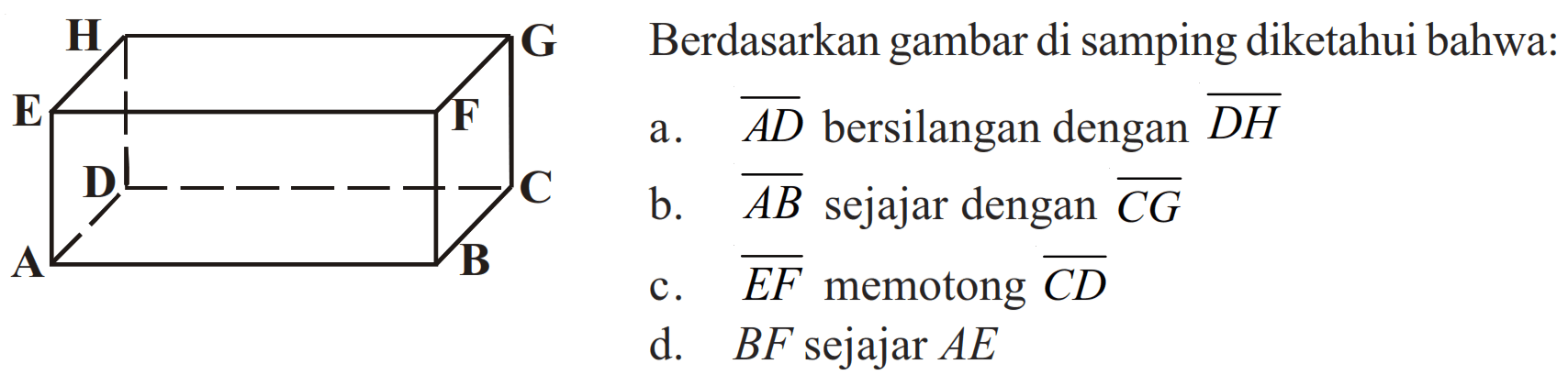 Berdasarkan gambar di samping diketahui bahwa:H G E F D C A B