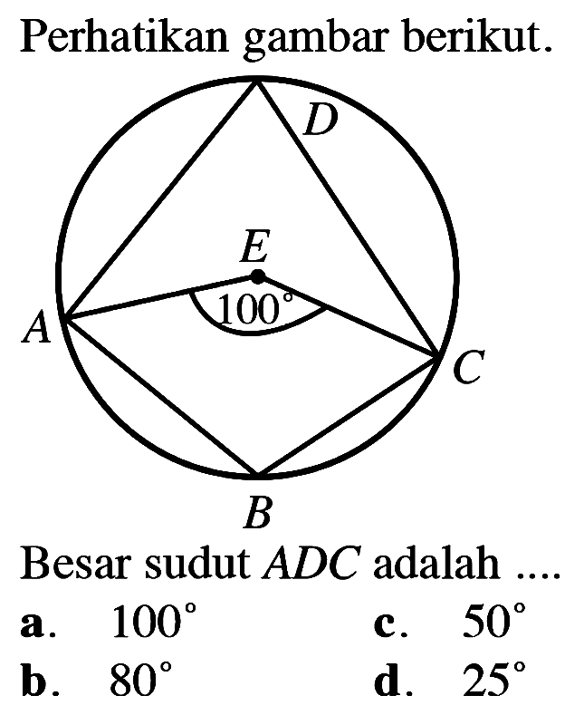 Perhatikan gambar berikut.D E A 100 C BBesar sudut  ADC  adalah ....