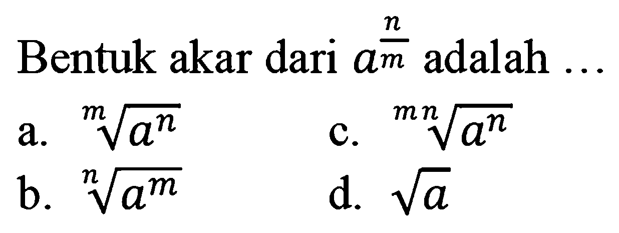 Bentuk akar dari a^(n/m) adalah 