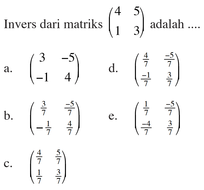 Invers dari matriks (4 5 1 3) adalah ....