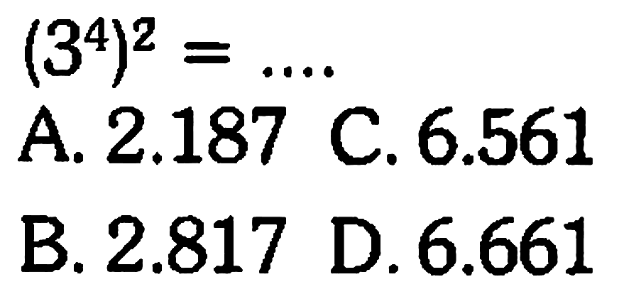  (3^4)^2= 
