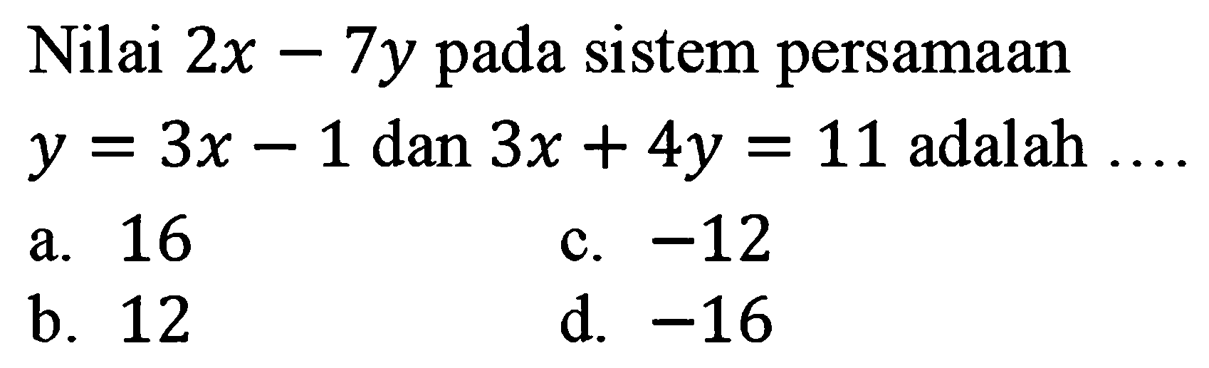 Nilai 2x Ty sistem persamaan pada y = 3x - 1 dan 3x + 4y = 11 adalah