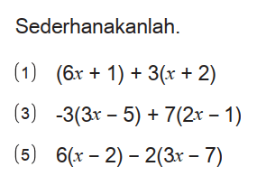 Sederhanakanlah.
(1)  (6 x+1)+3(x+2) 
(3)  -3(3 x-5)+7(2 x-1) 
(5)  6(x-2)-2(3 x-7) 