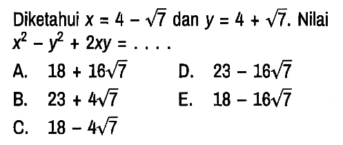 Diketahui x=4-akar(7) dan y=4+akar(7). Nilai x^2-y^2+2 x y=...