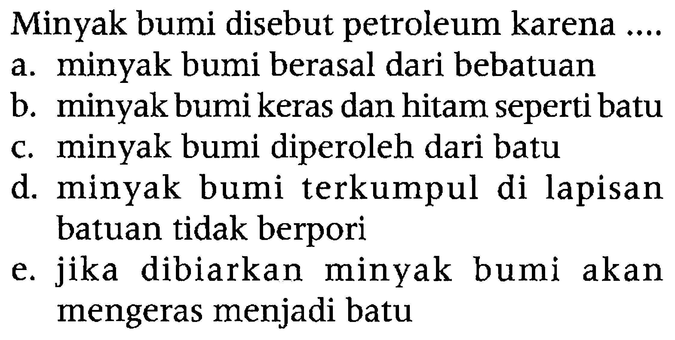 Minyak bumi disebut petroleum karena ....
