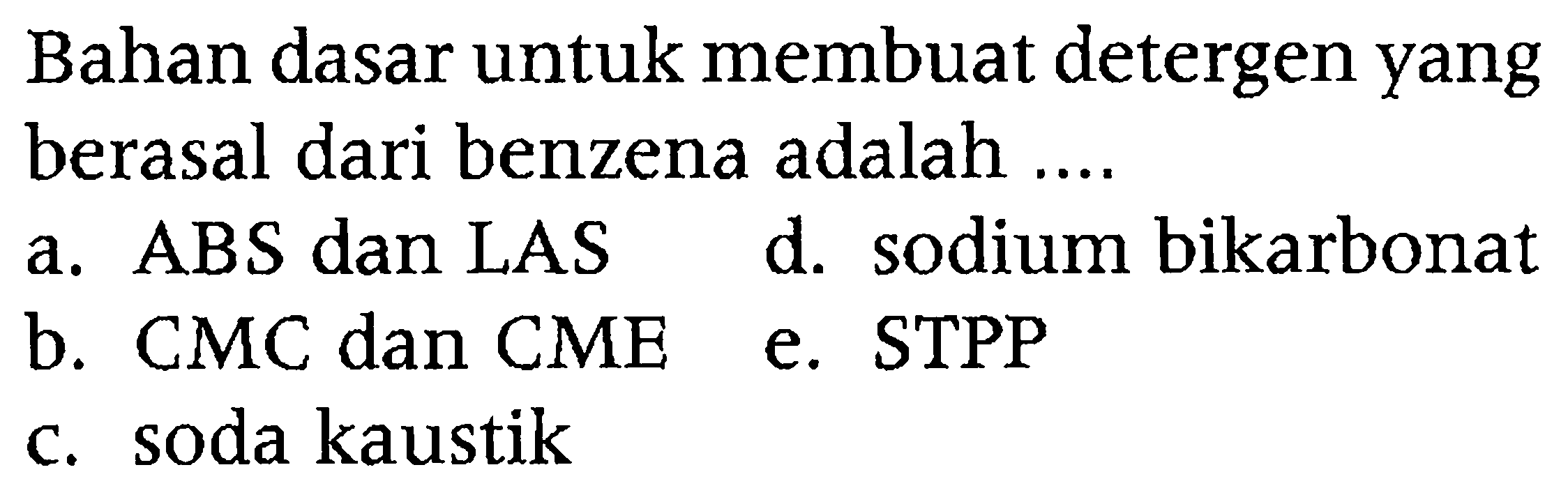 Bahan dasar untuk membuat detergen yang berasal dari benzena adalah ....