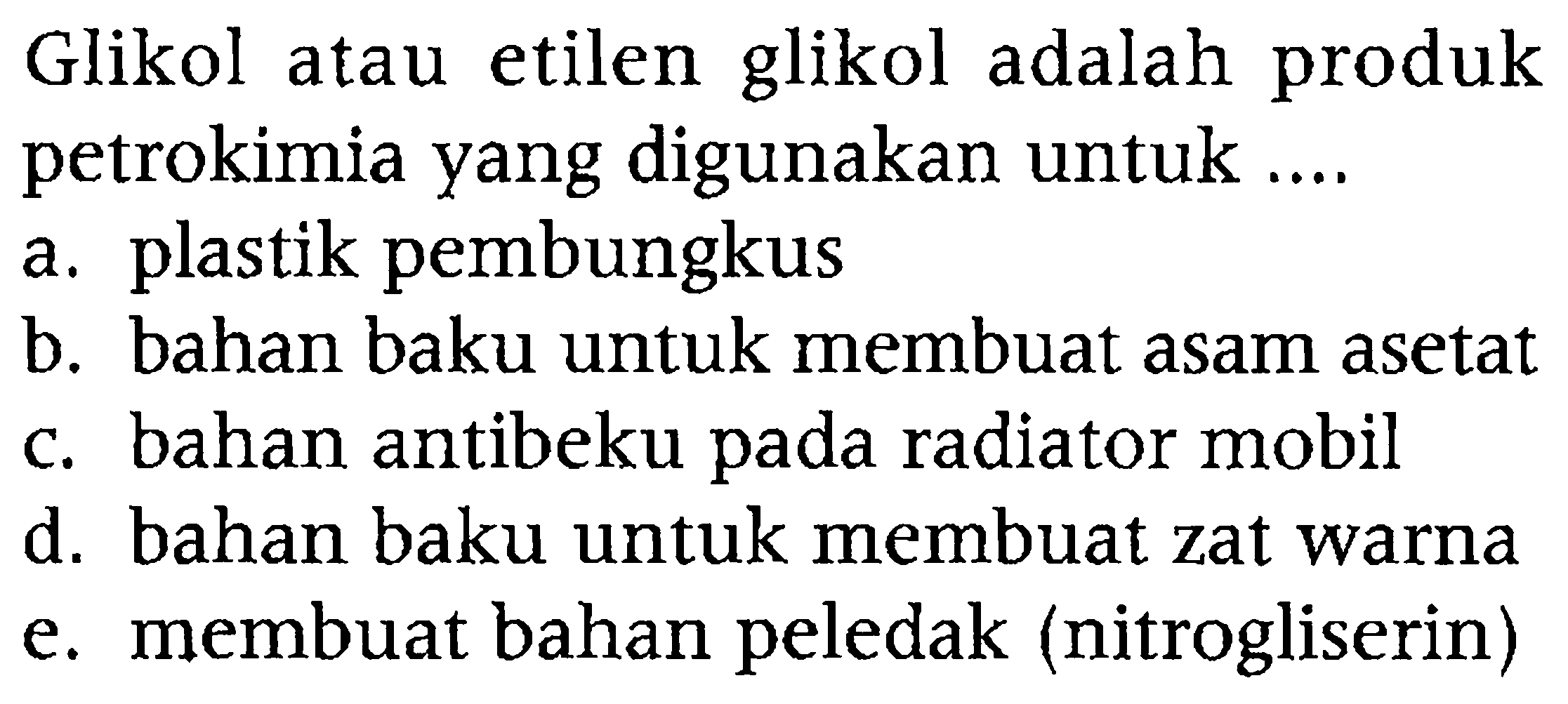 Glikol atau etilen glikol adalah produk petrokimia yang digunakan untuk ....
