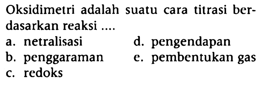 Oksidimetri adalah suatu cara titrasi berdasarkan reaksi....