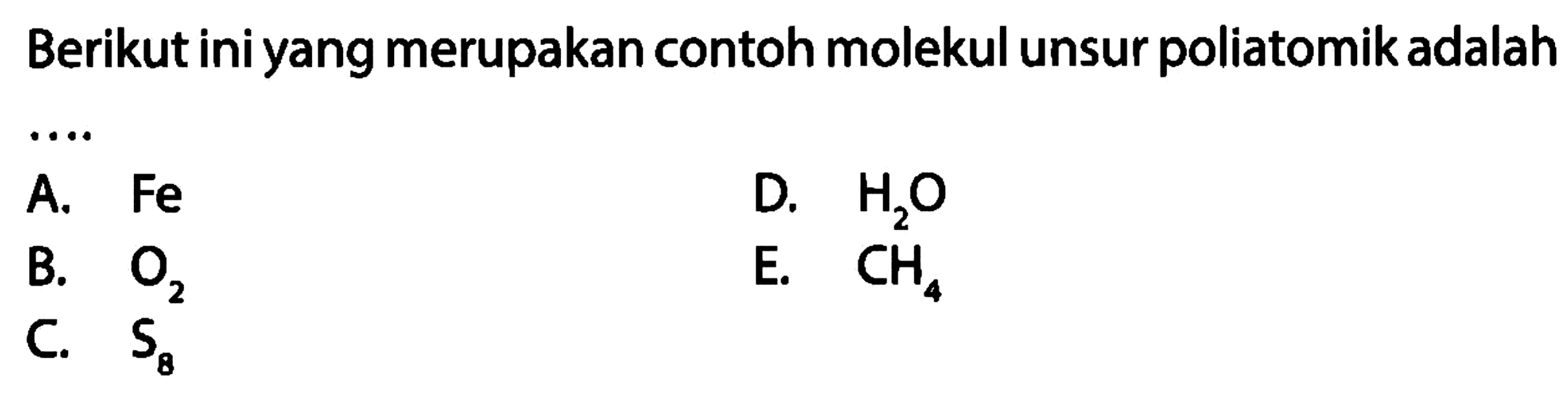 Berikut ini yang merupakan contoh molekul unsur poliatomik adalah...