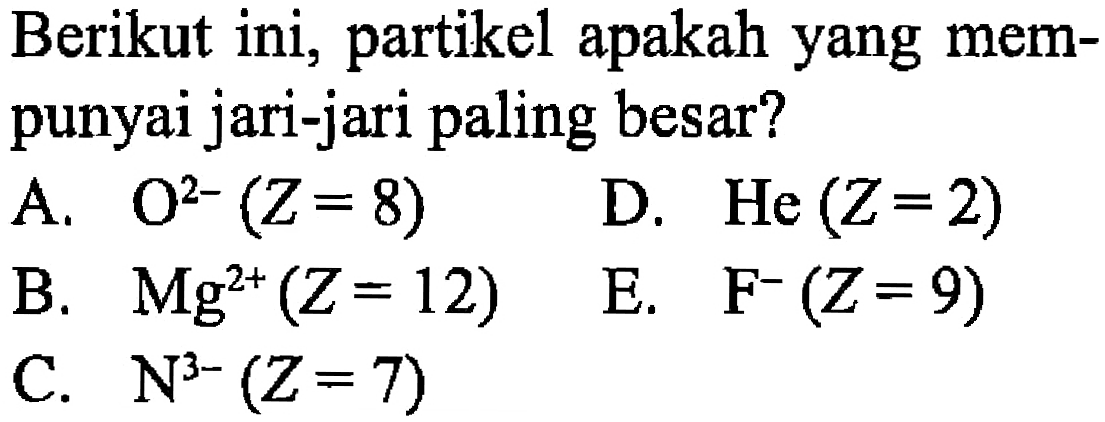 Berikut ini, partikel apakah yang mempunyai jari-jari paling besar?