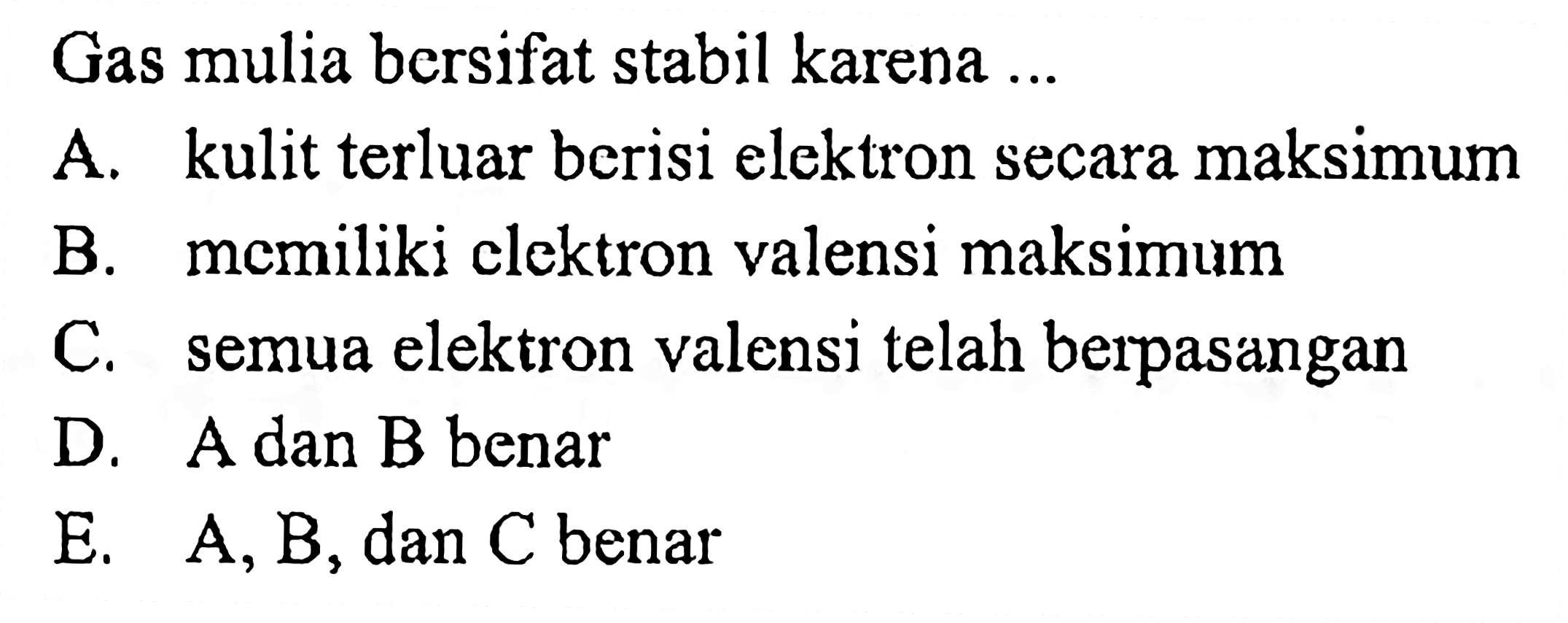 Gas mulia bersifat stabil karena ...
