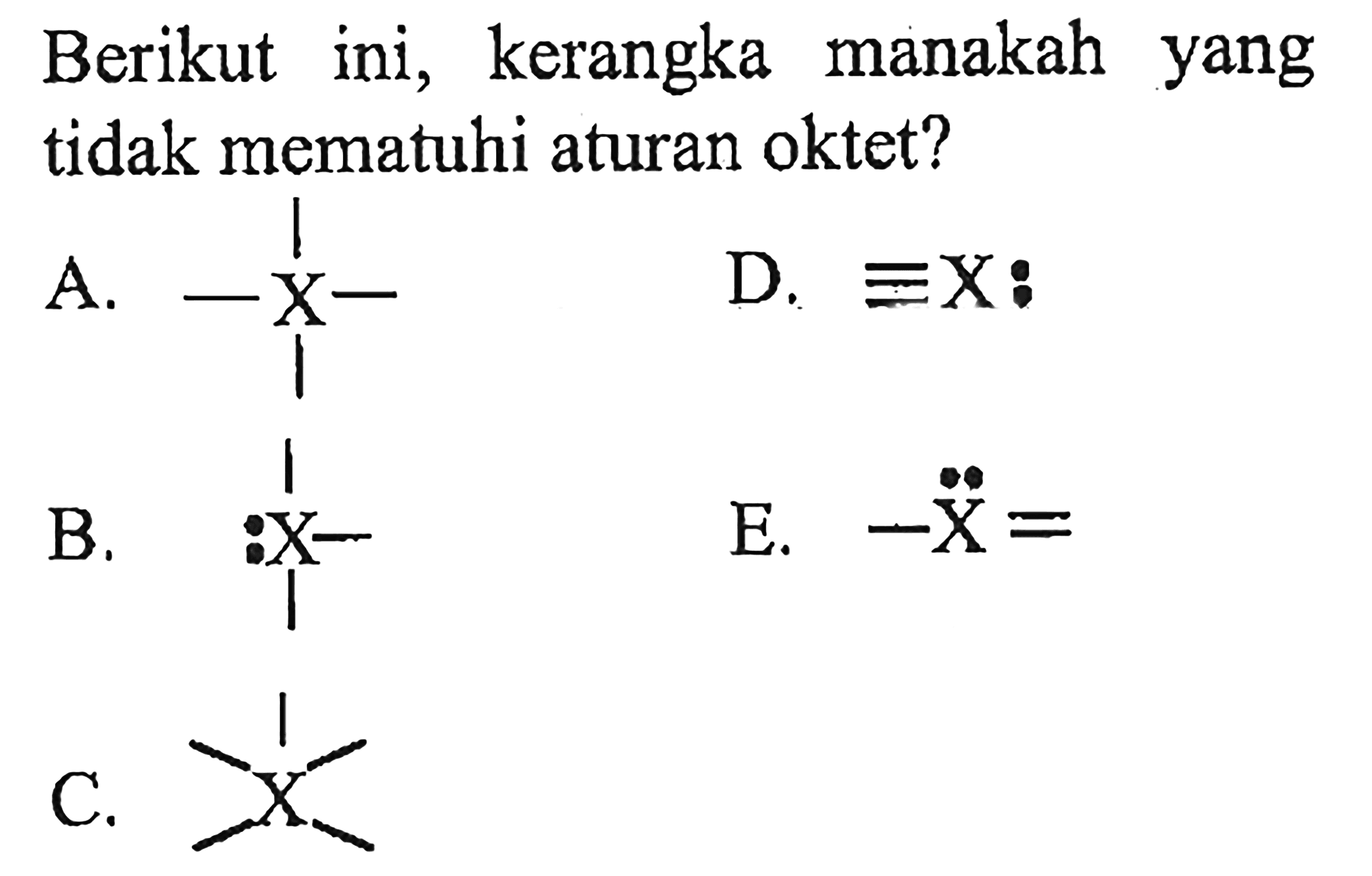 Berikut ini, kerangka manakah yang tidak mematuhi aturan oktet?
A. X D. X B. X E. X C. X 