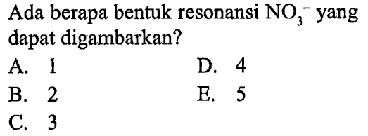 Ada berapa bentuk resonansi NO3^- yang dapat digambarkan?