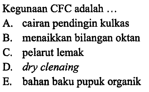 Kegunaan CFC adalah... 