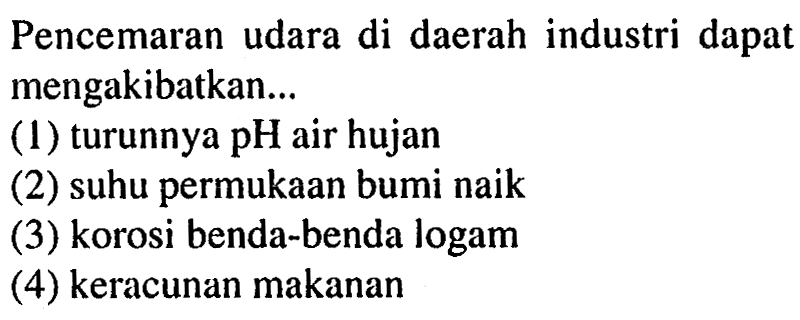 Pencemaran udara di daerah industri dapat mengakibatkan... 