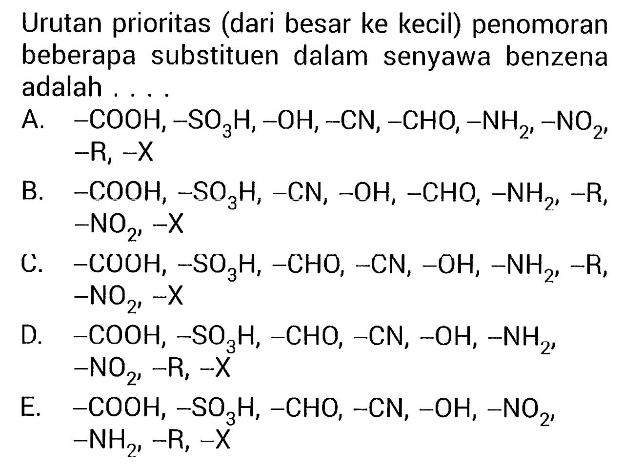 Urutan prioritas (dari besar ke kecil) penomoran beberapa substituen dalam senyawa benzena adalah....