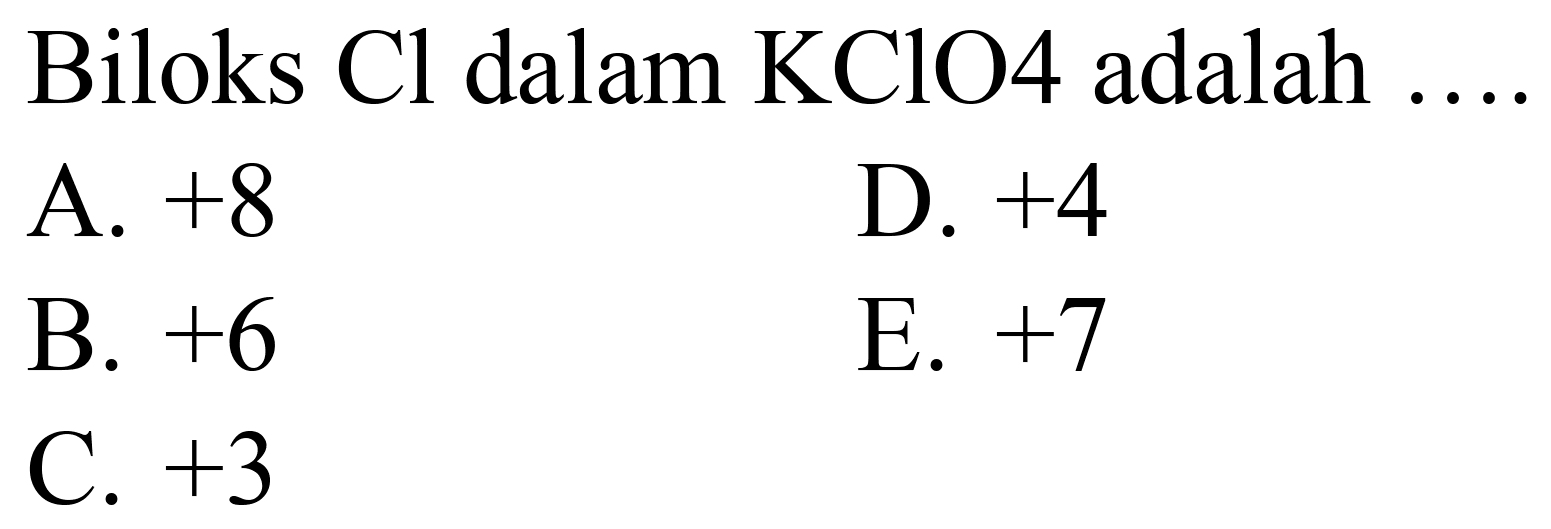 Biloks  Cl  dalam  KClO 4  adalah