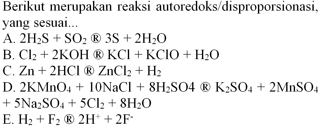 Berikut merupakan reaksi autoredoks/disproporsionasi, yang sesuai...