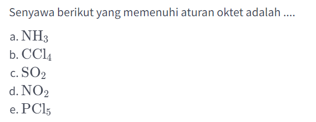 Senyawa berikut yang memenuhi aturan oktet adalah ....