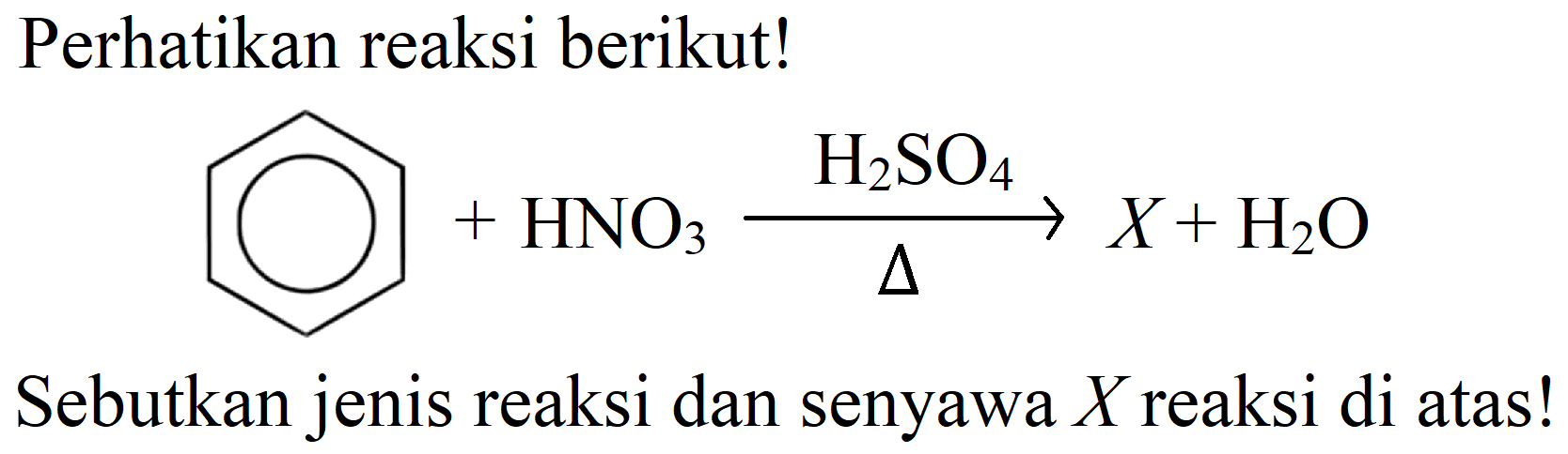 Perhatikan reaksi berikut! + HNO3 -> H2SO4 delta X + H2O Sebutkan jenis reaksi dan senyawa X reaksi di atas!